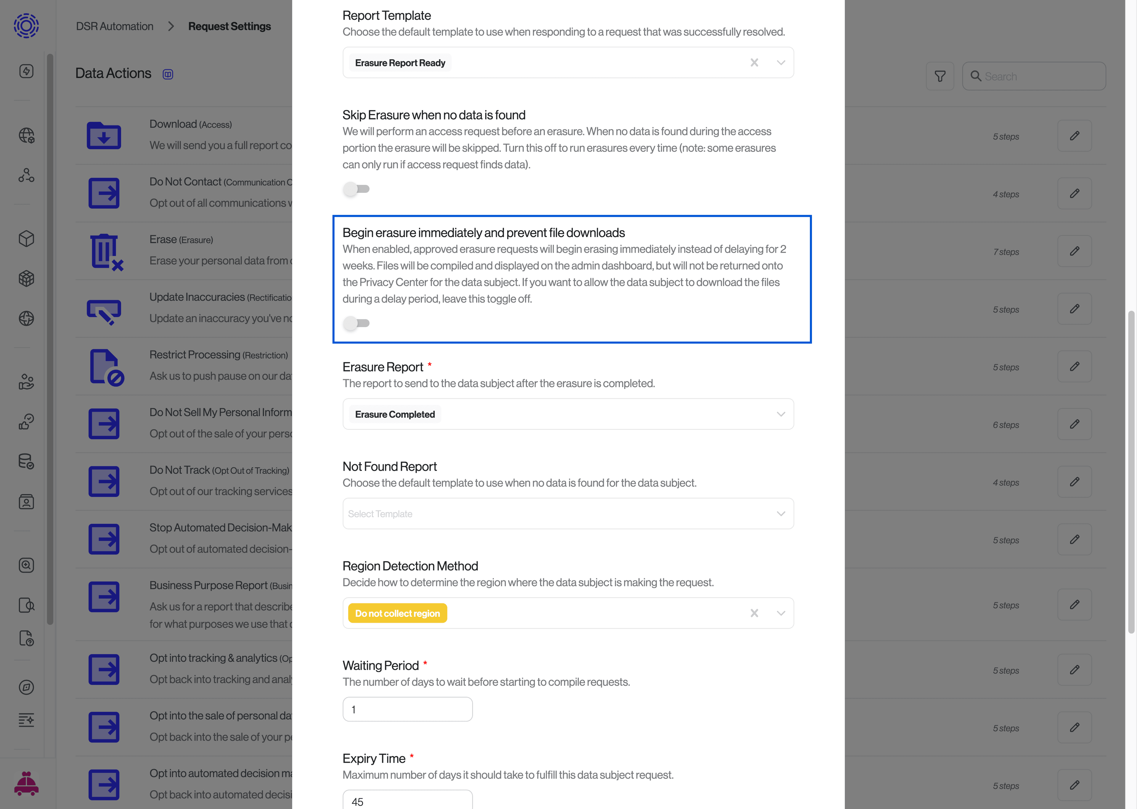 DSR Automation > Request Settings > Edit Data Action > Begin Erasure Immediately